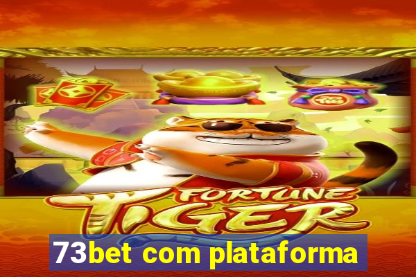 73bet com plataforma